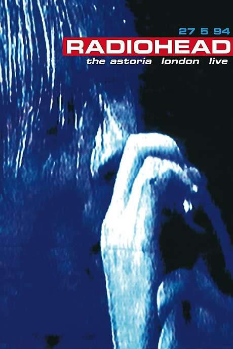 Radiohead: Live at the Astoria
